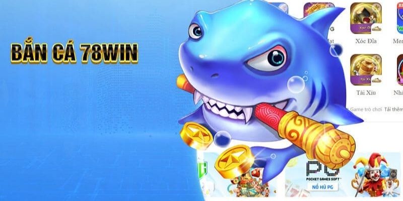 Theo dõi siêu phẩm bắn cá 78WIN