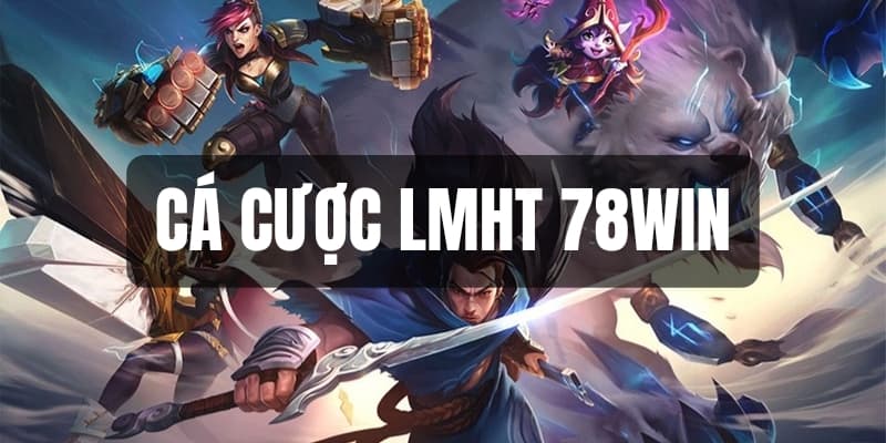 cá cược lmht 78win