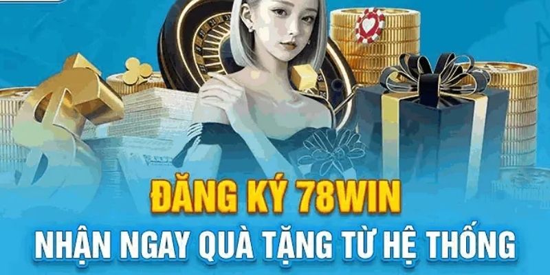 Quy trình thao tác đăng ký 78WIN