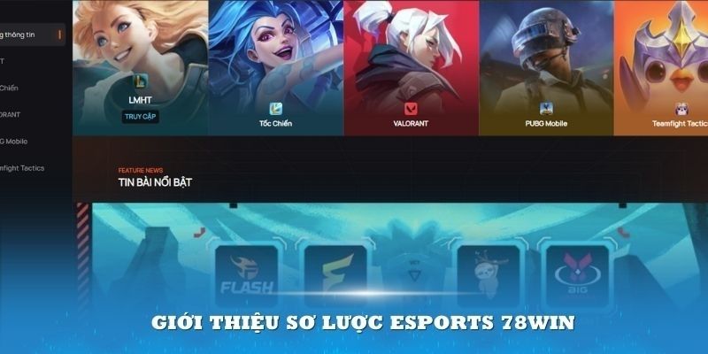 Tìm hiểu về siêu phẩm Esports 78win