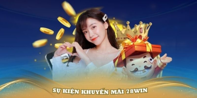 Hình thức sử dụng khuyến mãi 78win đúng đắn