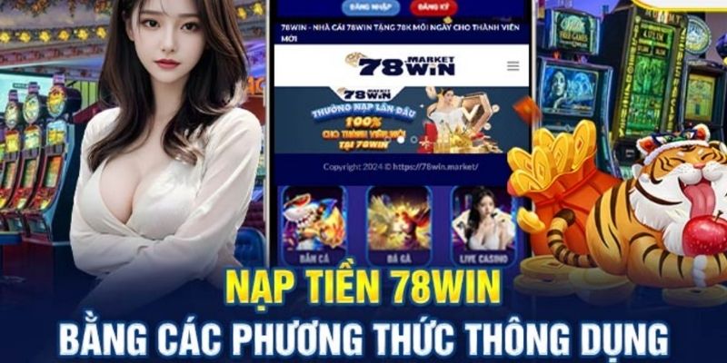 Giải đáp các thắc mắc khi nạp tiền 78WIN