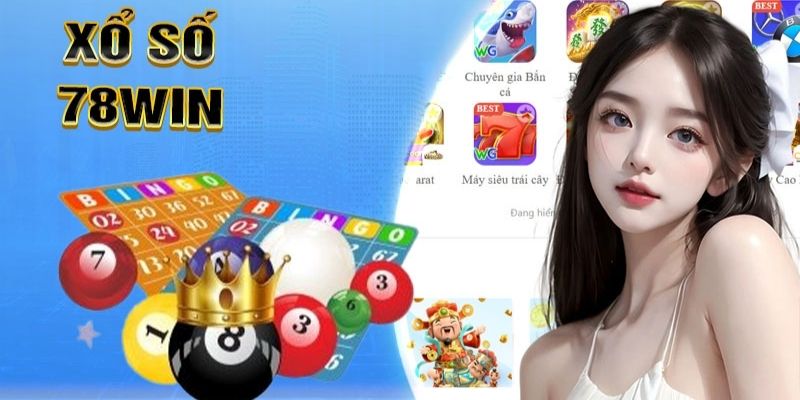 Theo dõi các sảnh game xổ số 78win hiện nay