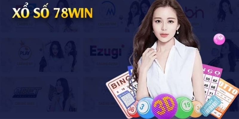 Các loại hình tham gia chơi tại xổ số 78win