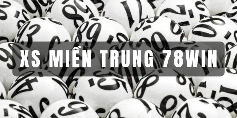 XS Miền Trung 78win